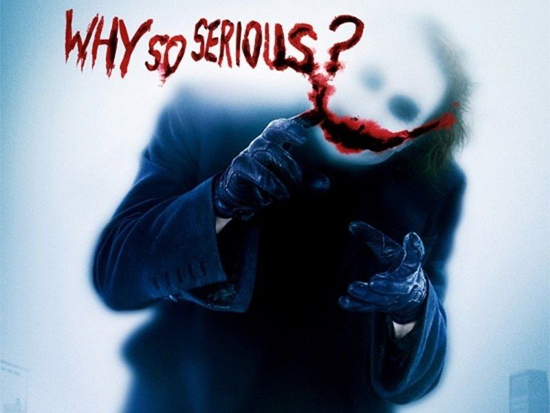 Unknown why so serious the joker